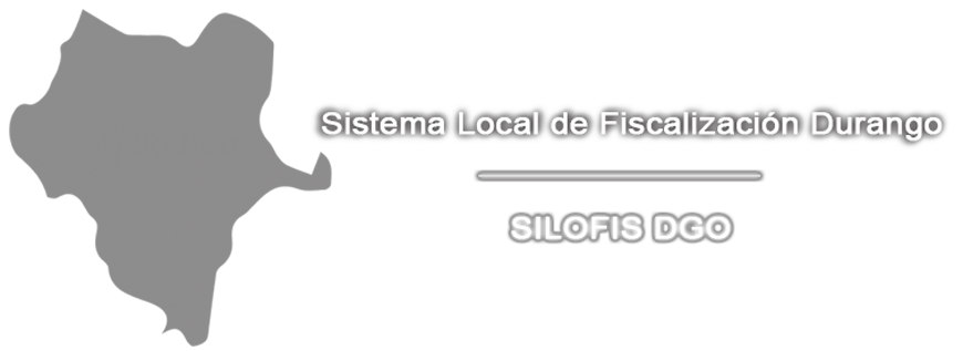 Sistema Local de Fiscalización Durango | SILOFIS DGO